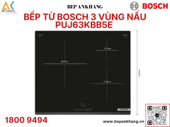 BẾP TỪ BA VÙNG NẤU BOSCH PUJ61RBB5E SERIE 4 - MADE IN SPAIN 